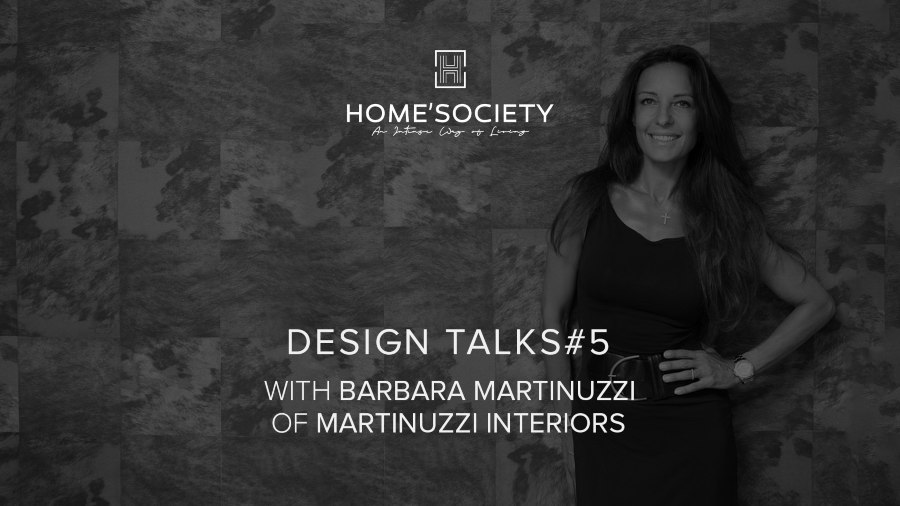 Martinuzzi Interiors, An Interview with Barbara Martinuzzi